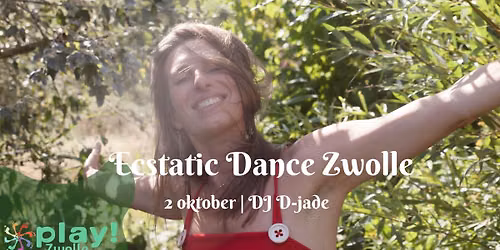 PLAY! Zwolle Ecstatic Dance met DJ D-Jade (alle leeftijden) — muziek in Zwolle