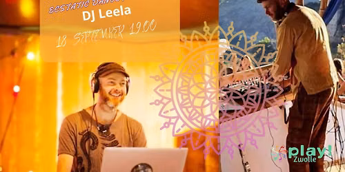 Play! Zwolle Ecstatic Dance met DJ Leela — muziek in Zwolle