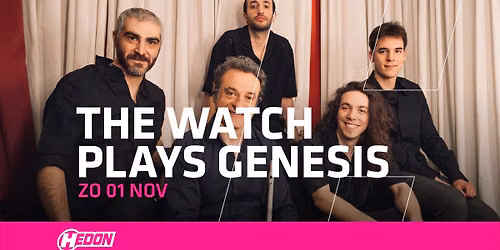 THE WATCH PLAYS GENESIS | HEDON ZWOLLE in Zwolle